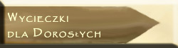 Wyprawy dla dorosych